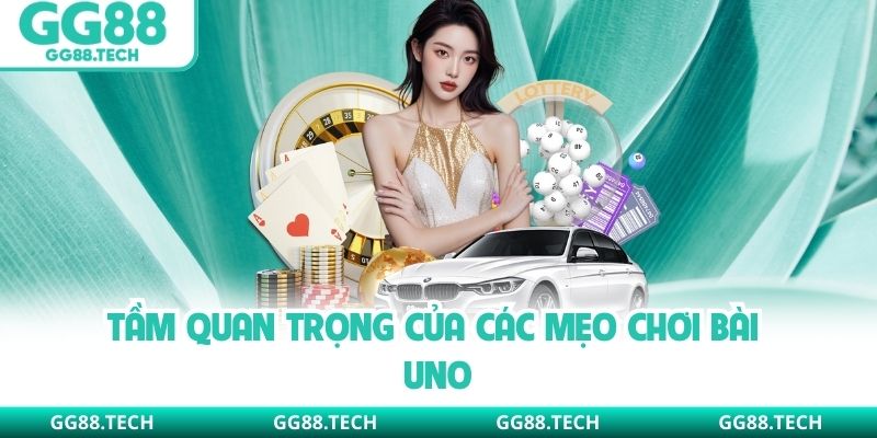Tầm quan trọng của các mẹo chơi bài Uno