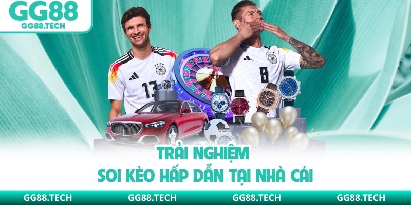 Trải nghiệm soi kèo hấp dẫn tại nhà cái